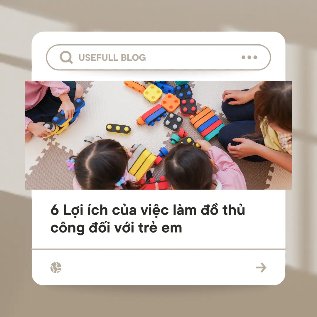 6 lợi ích của việc làm đồ thủ công đối với trẻ em